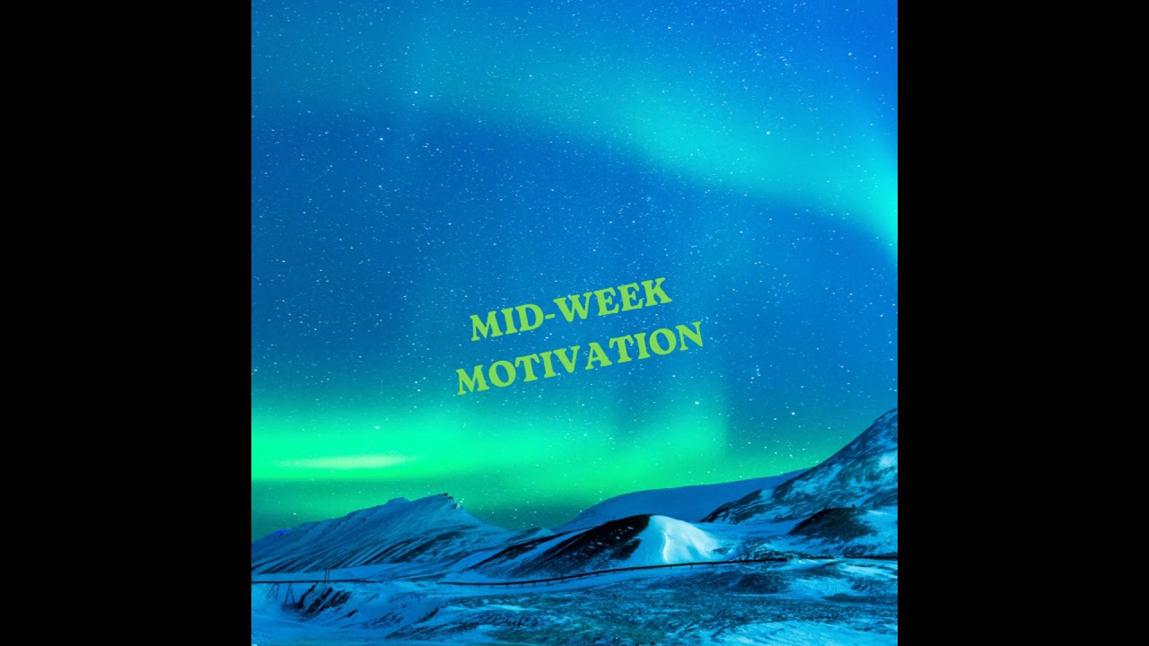 MID-WEEK MOTIVATION - OUR PLACE IN THIS WORLD