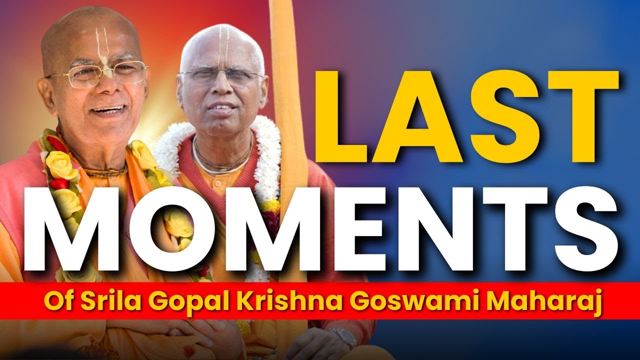 Last Moments of HH Gopal Krishna Goswami