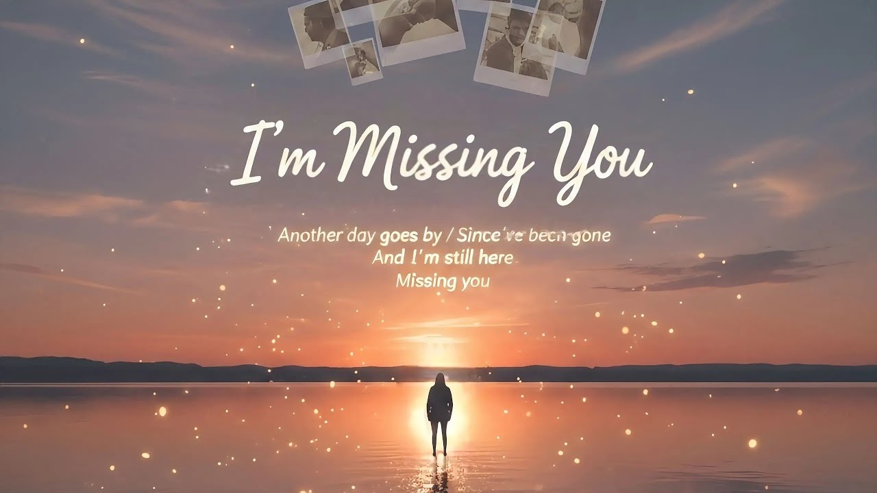 I'm Missing You (Lyrics)🎶 - Nostalgic Love Song🎵 | #ImMissingYou #Nostalgic #BalladSong #LyricsVideo
