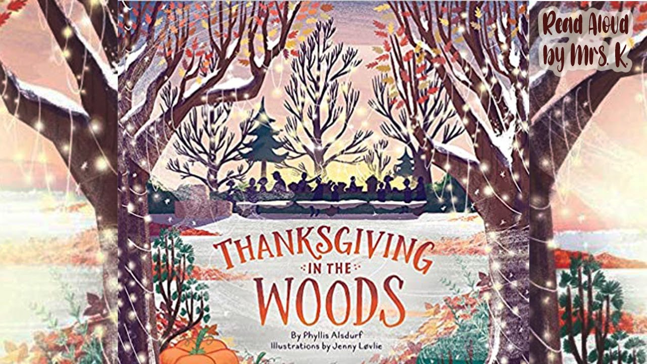 THANKSGIVING IN THE WOODS read aloud - A Children’s Family Life Friendship picture book read along