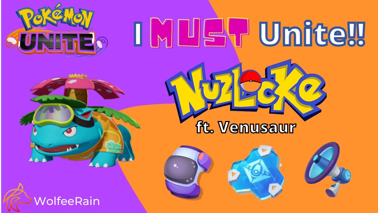 I Must Unite Nuzlocke Series *Venusaur* - Pokemon Unite