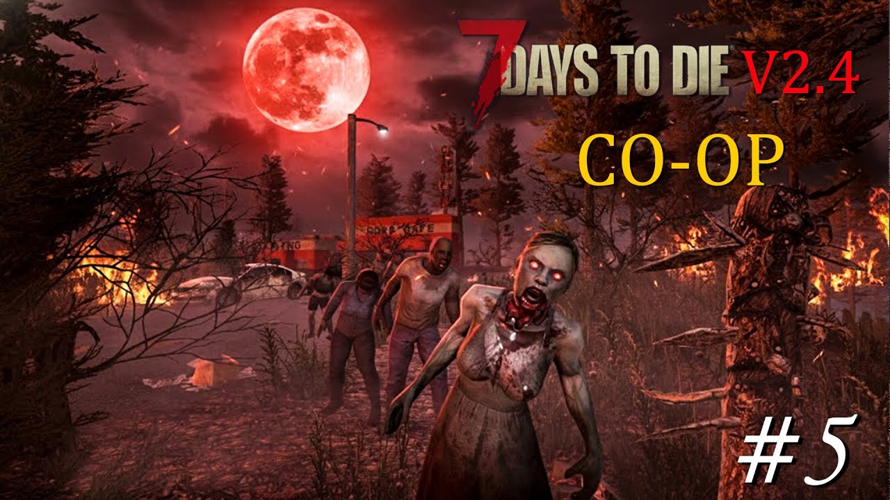 7 Days To Die  Co-Op #5 Nhiệm Vụ Bất Khả Thi
