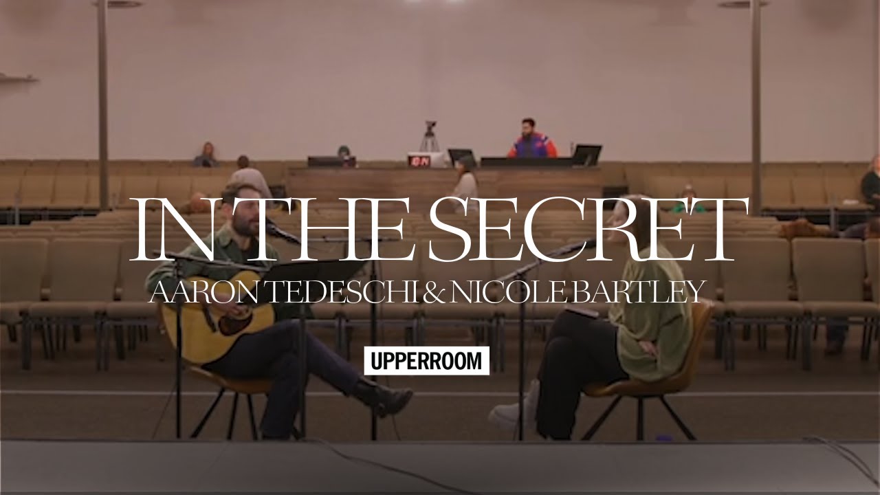 In The Secret - Aaron Tedeschi & Nicole Bartley l UPPERROOM Prayer Set