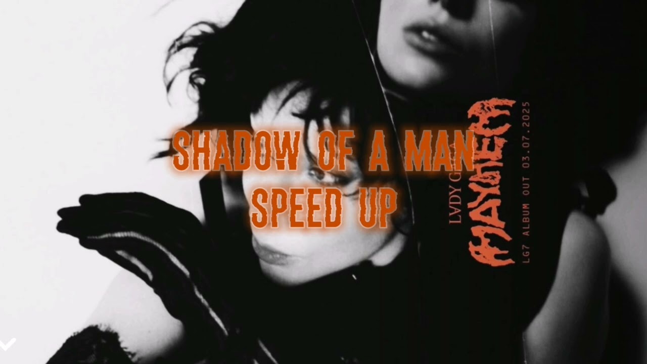 Lady Gaga - Shadow Of A Man (Speed Up)