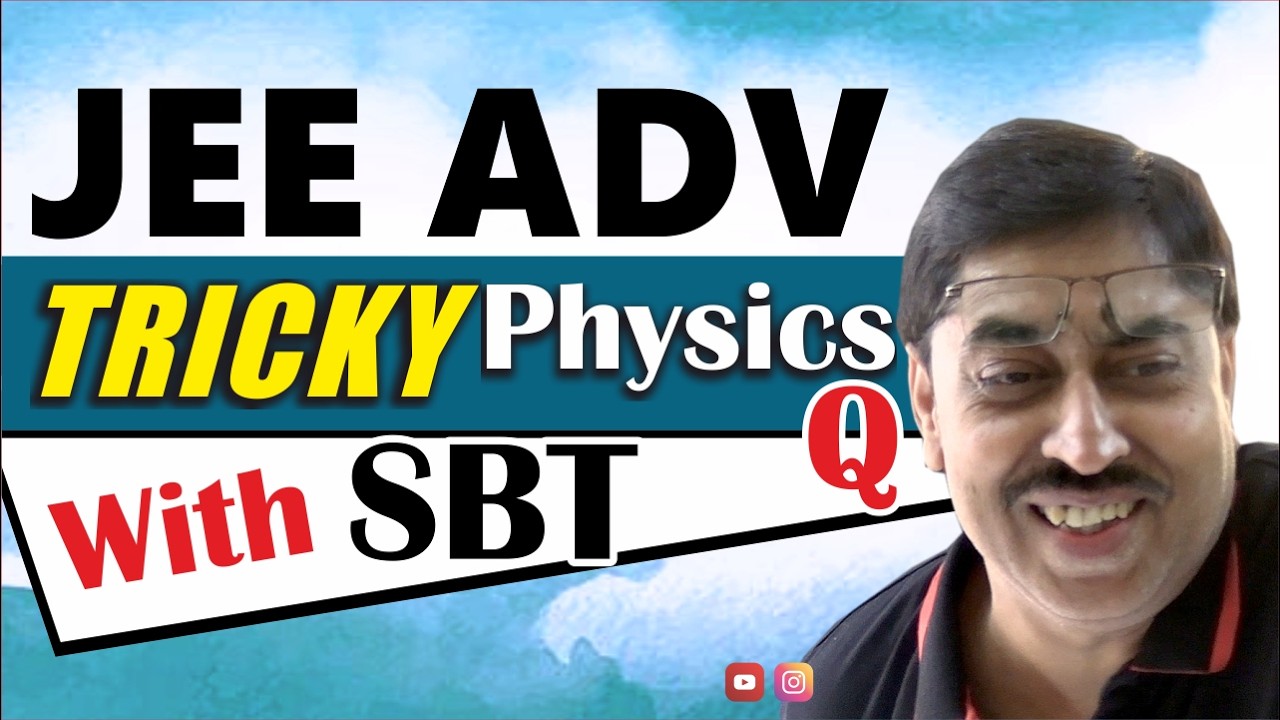 Are you prepared for JEE Advanced? Tricky Physics problem by SBT