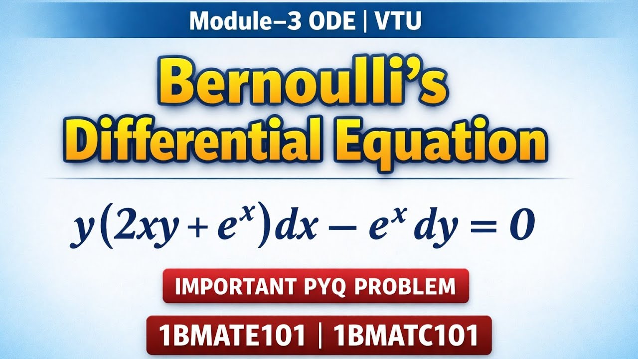 Bernoulli’s Differential Equation | Solve y(2xy+e^x)dx − e^x dy = 0 | VTU 1BMATE101 & 1BMATC101
