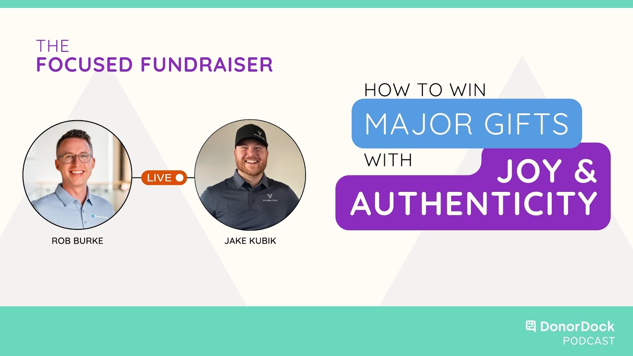 Major Gifts Fundraising in 2025: How to Win with Joy and Authenticity