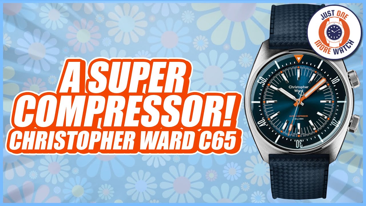 Pointless Or Perfect? Christopher Ward C65 Super Compressor