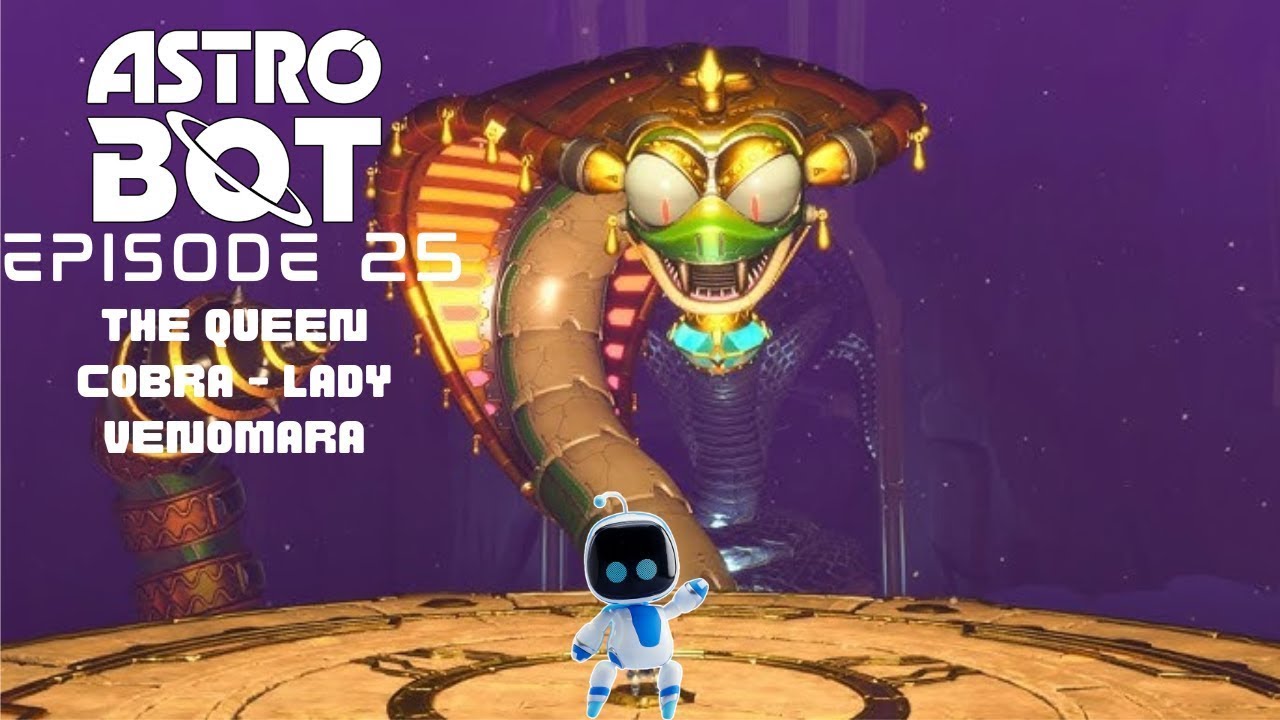 Astro Bot: Episode 25 - The Queen Cobra - Lady Venomara