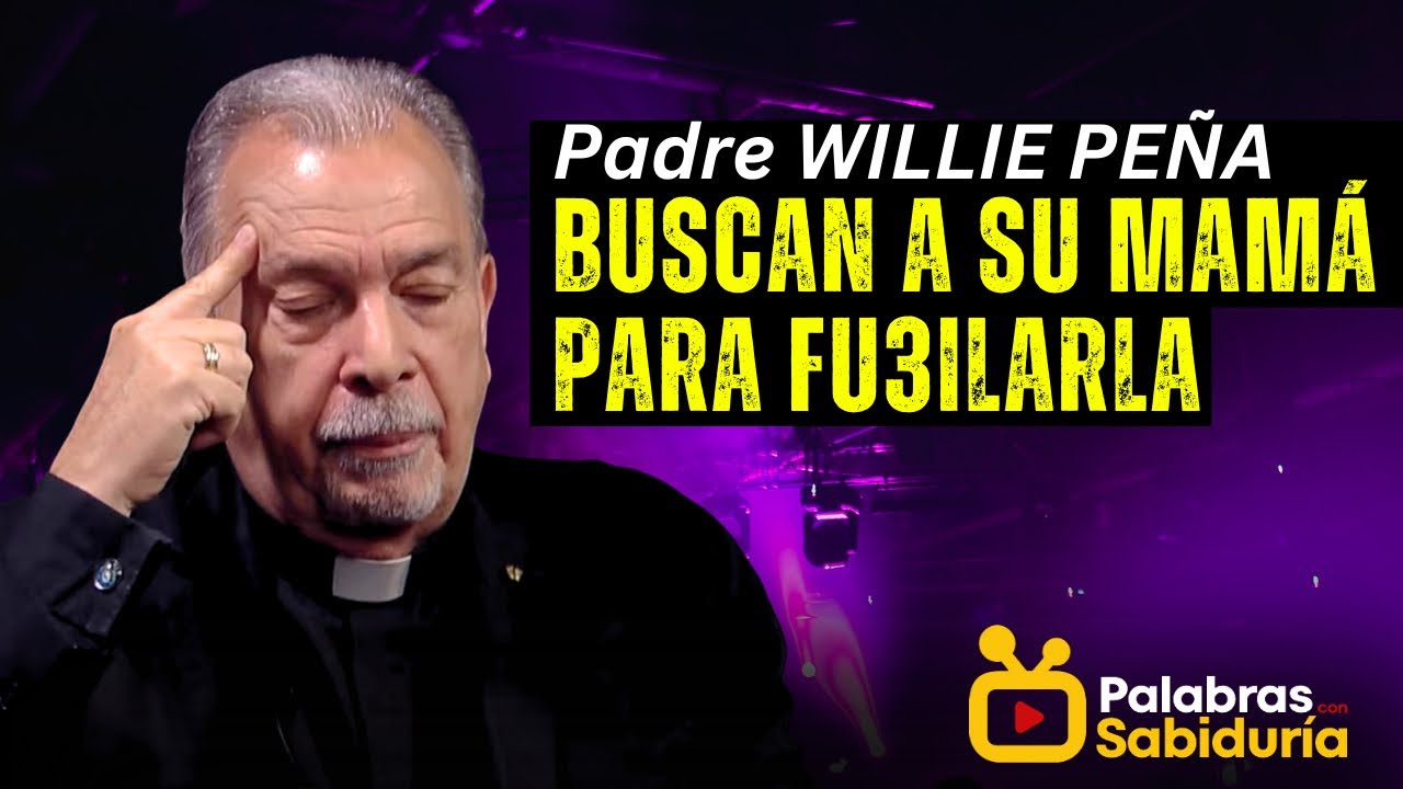 🚫”Mi Padre NO podía ver a los CURAS ni en pintura”-Padre WILLIE PEÑA.