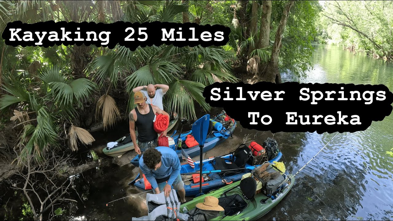 Kayaking 25 Miles | Silver River | Ocklawaha River | Camping