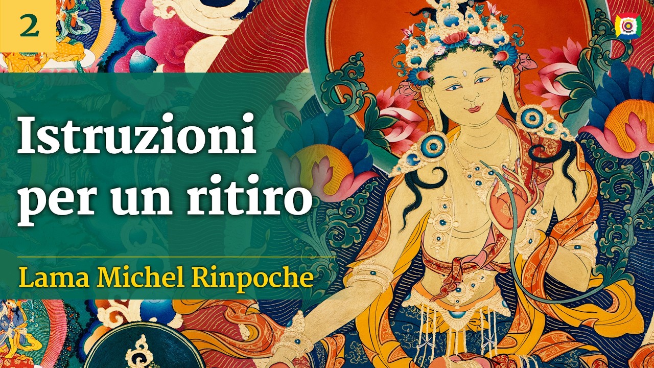 2/6 - Istruzioni per un ritiro con Lama Michel Rinpoche