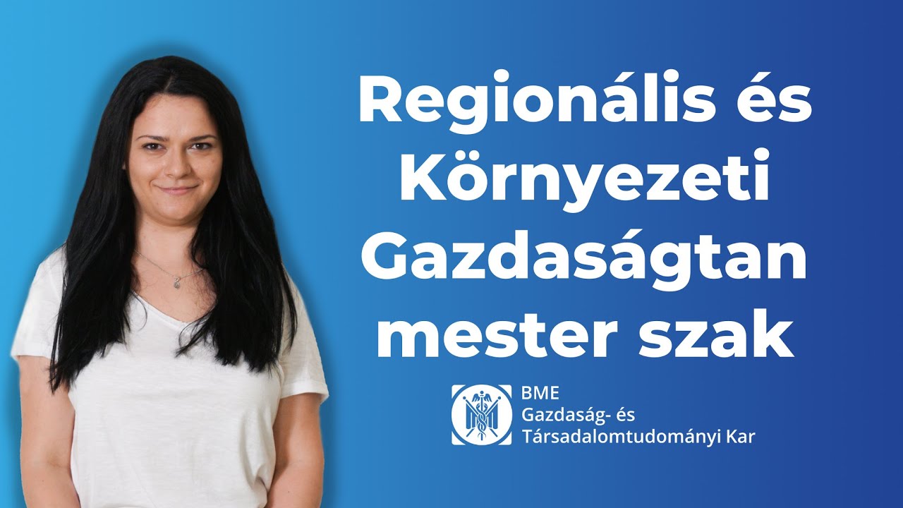 Mi&eacute;rt v&aacute;laszd a Region&aacute;lis &eacute;s K&ouml;rnyezeti Gazdas&aacute;gtan mester szakot?