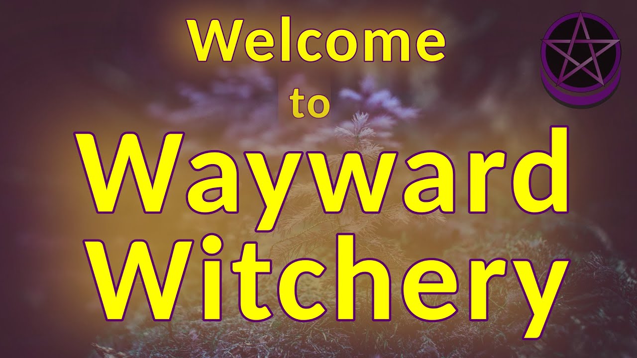 What Is Wayward Witchery? | Real Magick, No Fluff