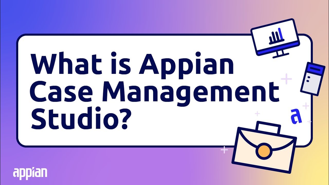24.1 What is Appian Case Management Studio?