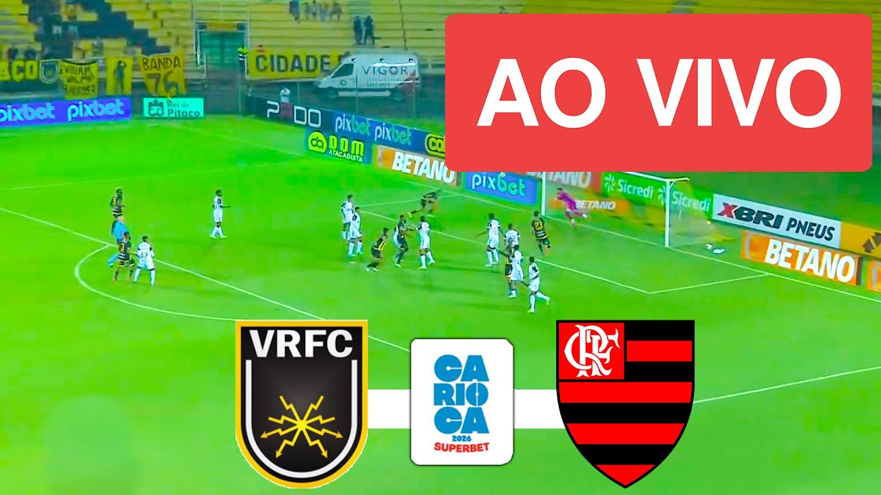 VOLTA REDONDA X FLAMENGO AO VIVO (COM IMAGENS !!!) CAMPEONATO CARIOCA 2026 - ASSISTA AGORA!