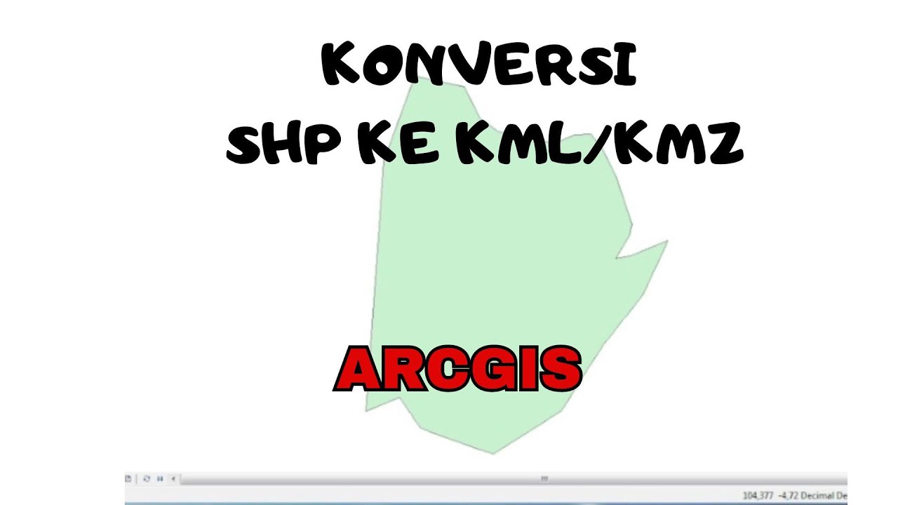 CARA MENGUBAH/KONVERSI SHP KE KML/KMZ DI ARCGIS