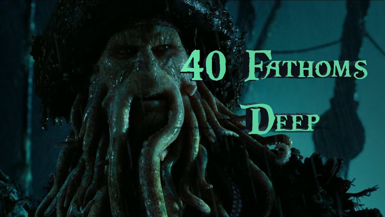 Forty Fathoms Deep (The Legend of Davy Jones)