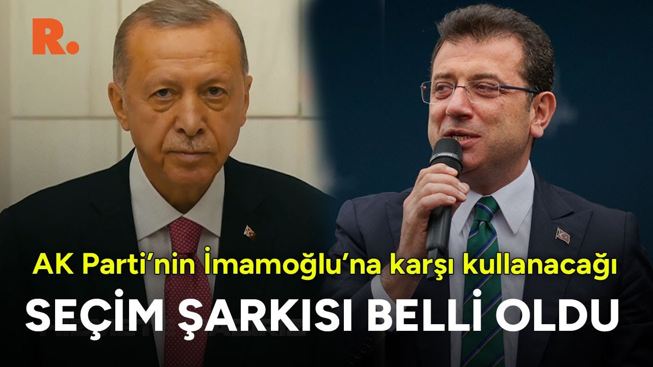 AK Parti'nin İmamoğlu'na karşı kullanacağı seçim şarkısı belli oldu
