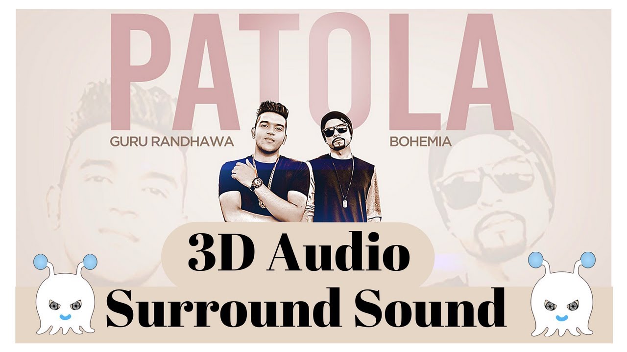 Patola - Guru Randhawa | Bohemia | 3D Audio | Surround Sound | Use Headphones 👾