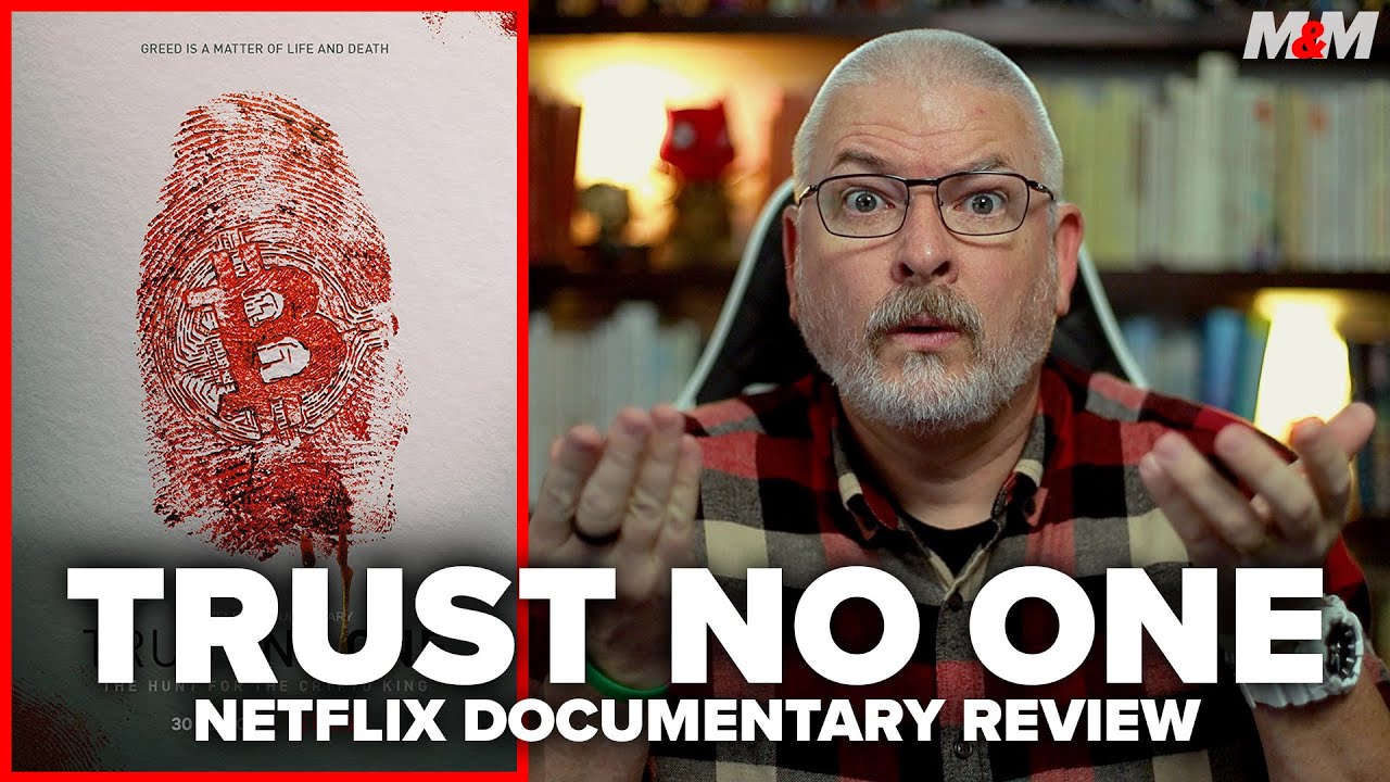 Trust No One: The Hunt for the Crypto King (2022) Netflix Documentary Review