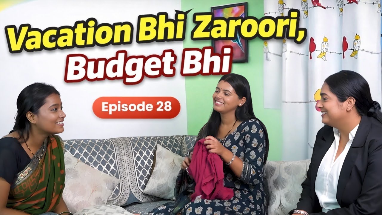 EP: 28 Vacation Bhi Zaroori, Budget Bhi | Enjoyment Without Guilt | Salahkar Didi | Hindi #series
