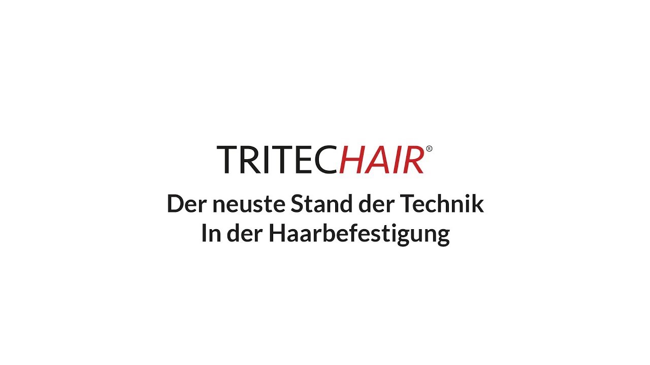 Tritec-Hair® - Der neuste Stand der Technik in der Haarbefestingung