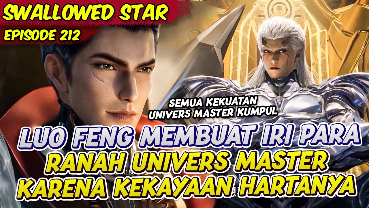 LUO FENG MEMBUAT PARA UNIVERS MASTER IRI DENGAN HARTANYA | SWALLOWED STAR | EPS 212