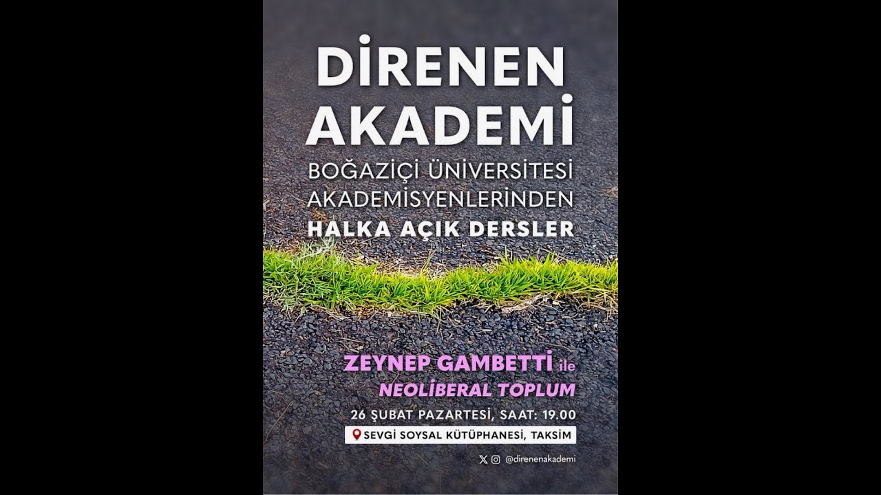 Halka Açık Dersler-4: Zeynep Gambetti ile Neoliberal Toplum