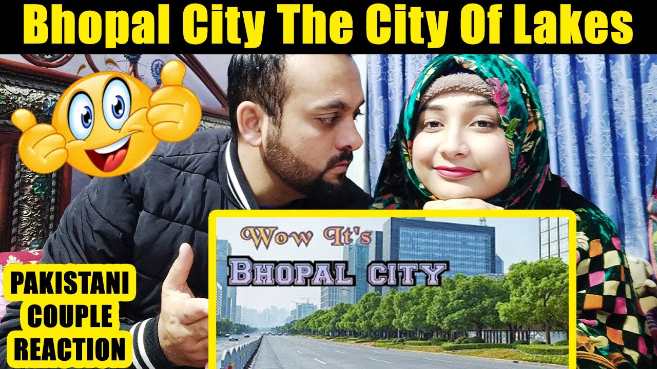 Bhopal City | The City Of Lakes | View & Facts | Bhopal City Tour | Pakistani Couple Reaction