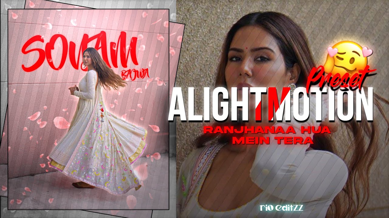 Ranjhanaa Hua Mai Tera || New Alight Motion XML Preset 🤍 