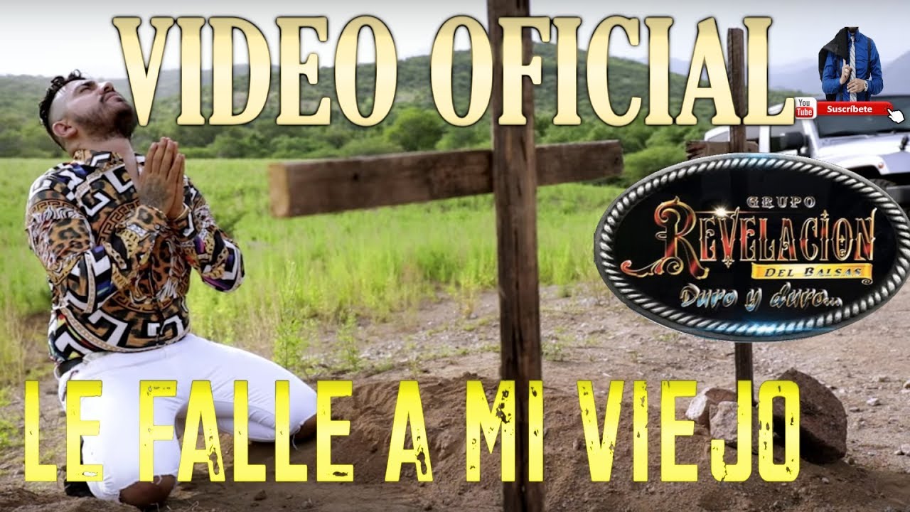 VIDEO ESTRENO !! LE FALLE A MI VIEJO | GRUPO REVELACION DEL BALSAS