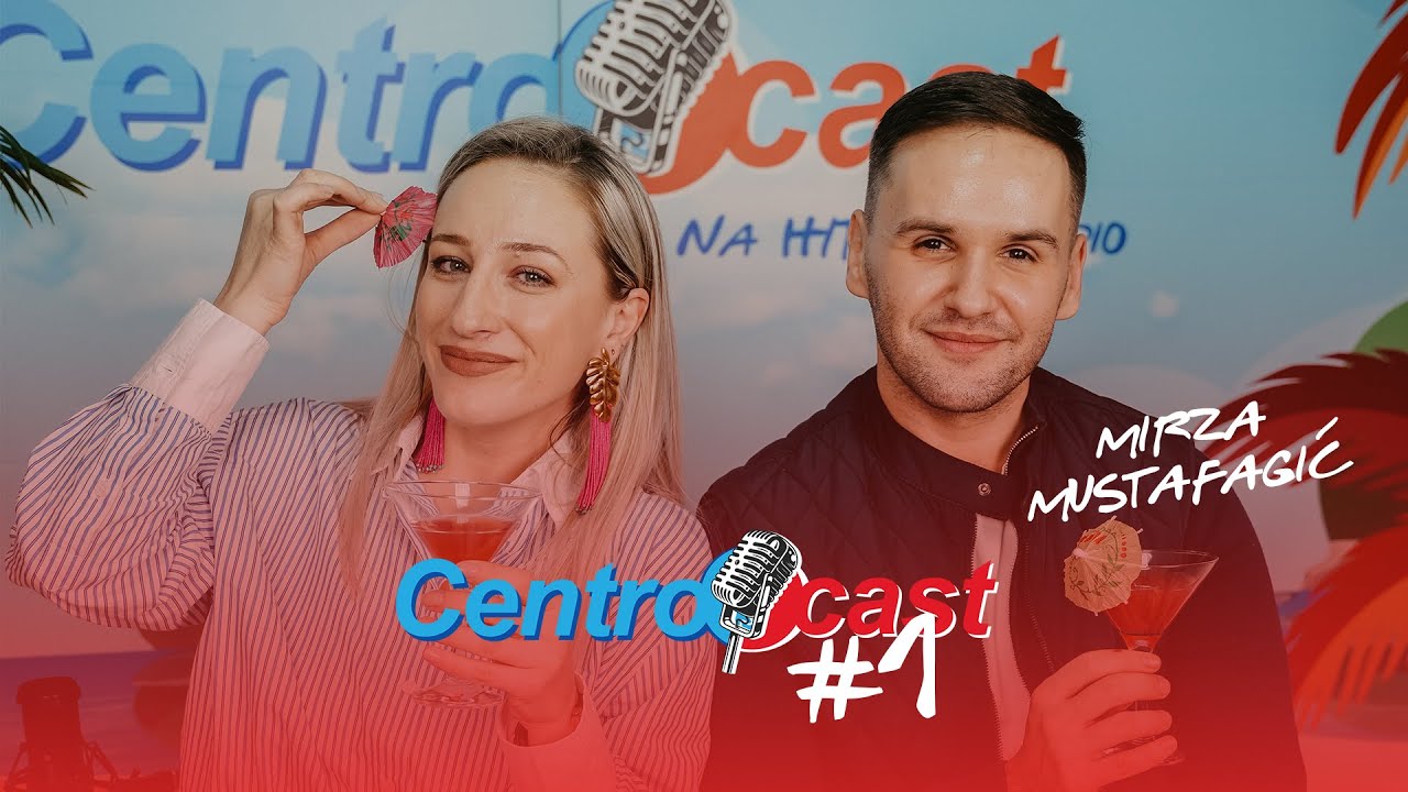 CentroCast  - Mirza Mustafagić o Nini Badrić, ljubavi i putovanjima