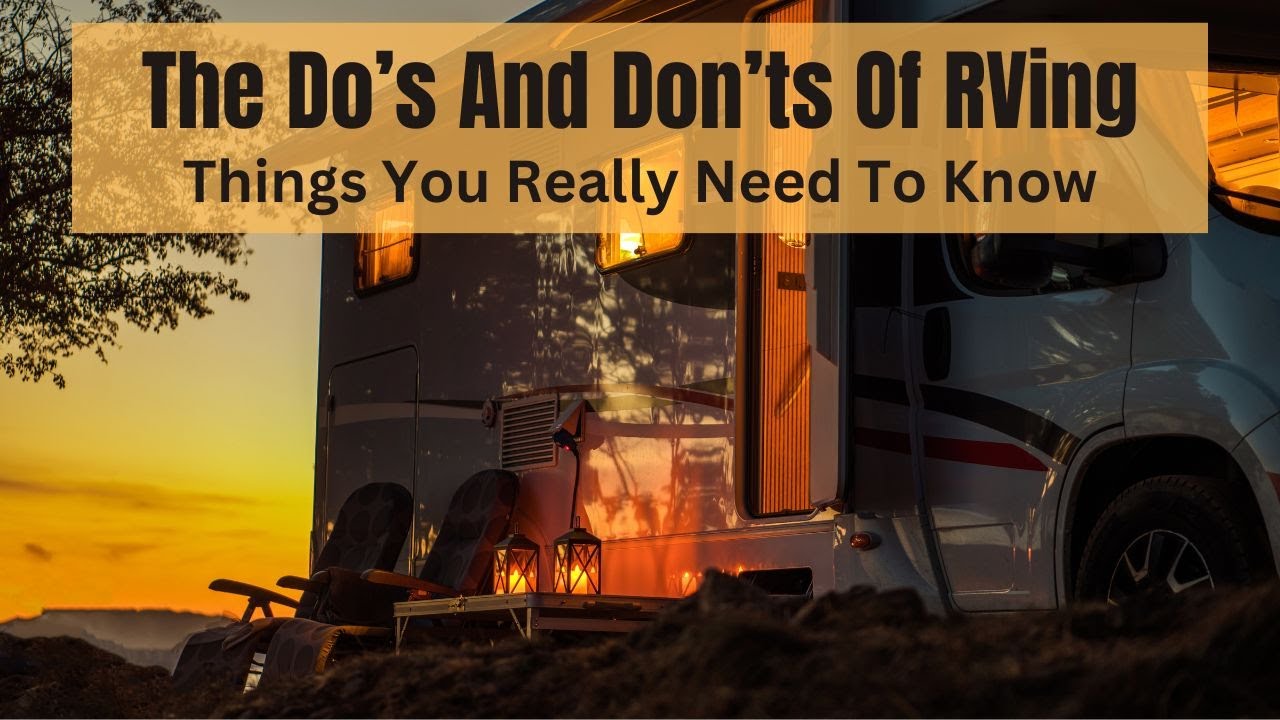 The Do's And Don'ts Of RVing That Everyone Should Know