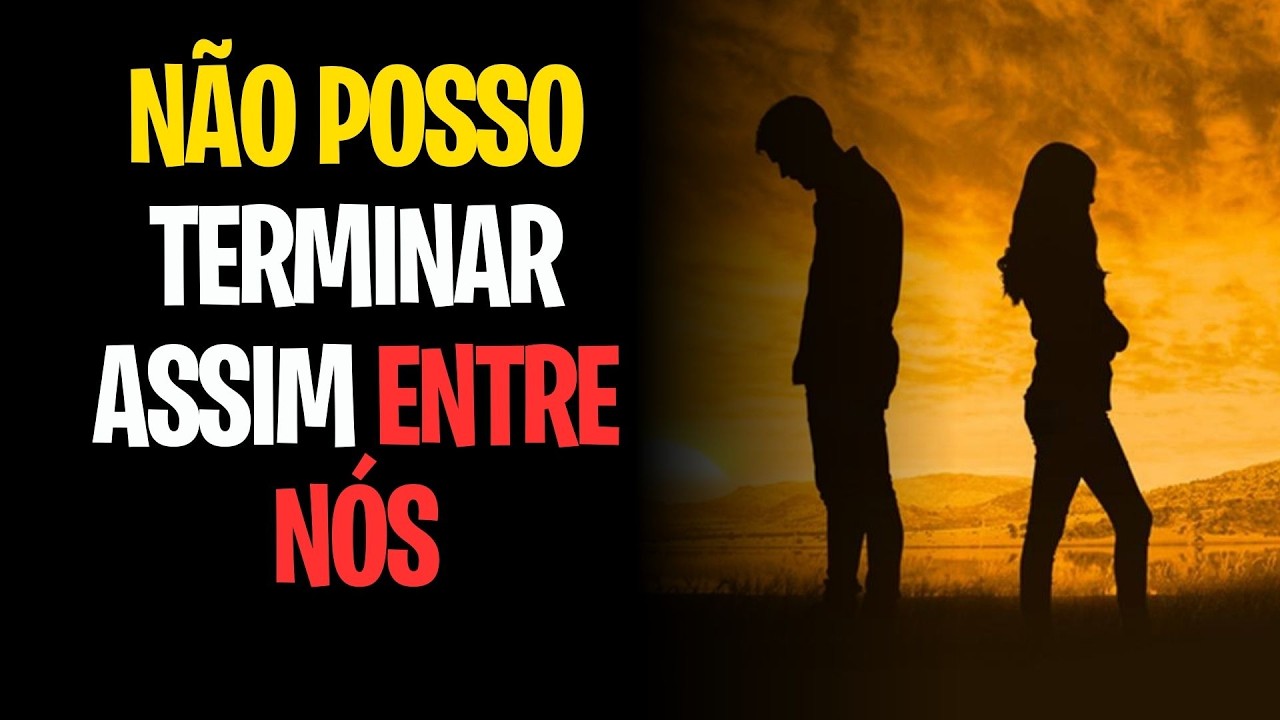 NÃO POSSO TERMINAR ASSIM ENTRE NÓS