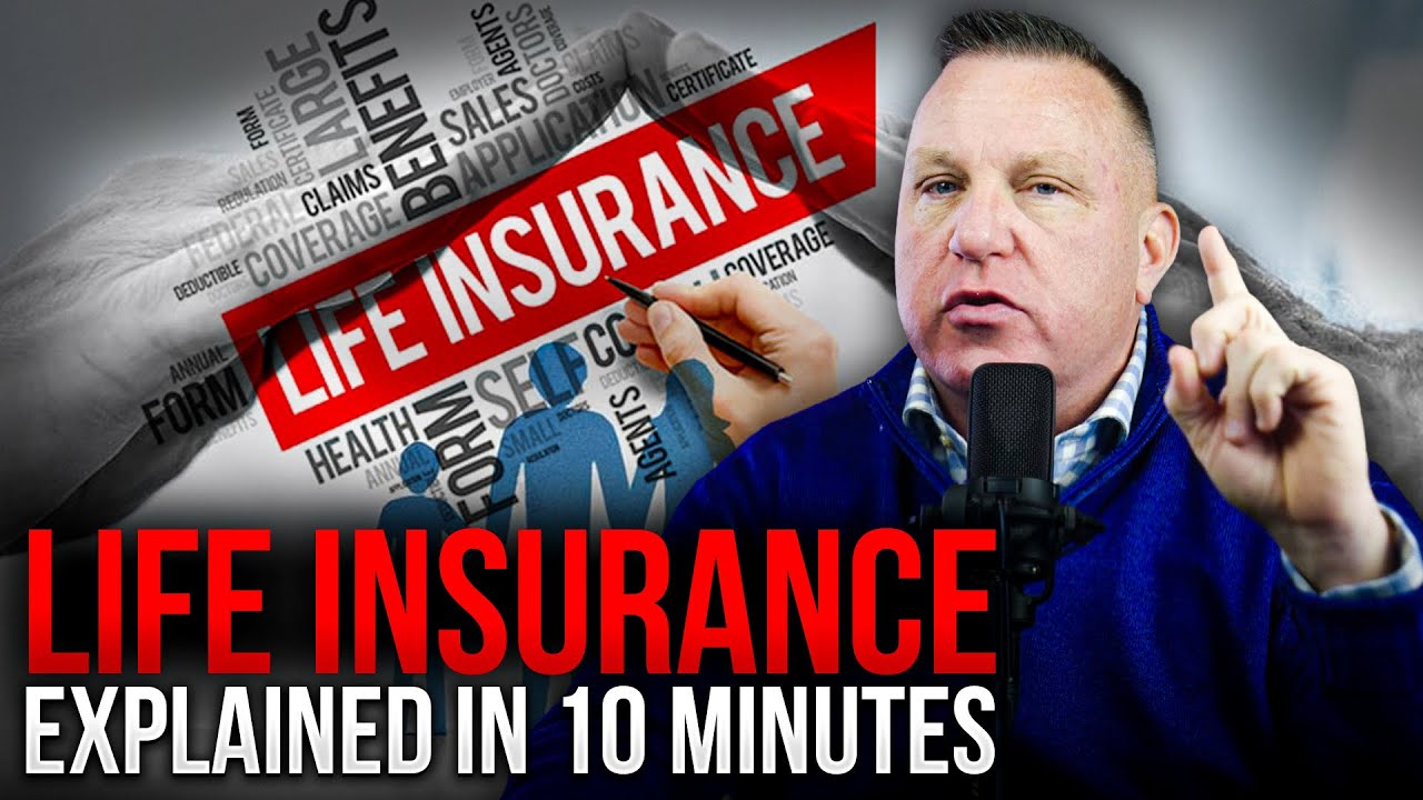 Life Insurance Explained! Everything You Need to Know in 10 Minutes