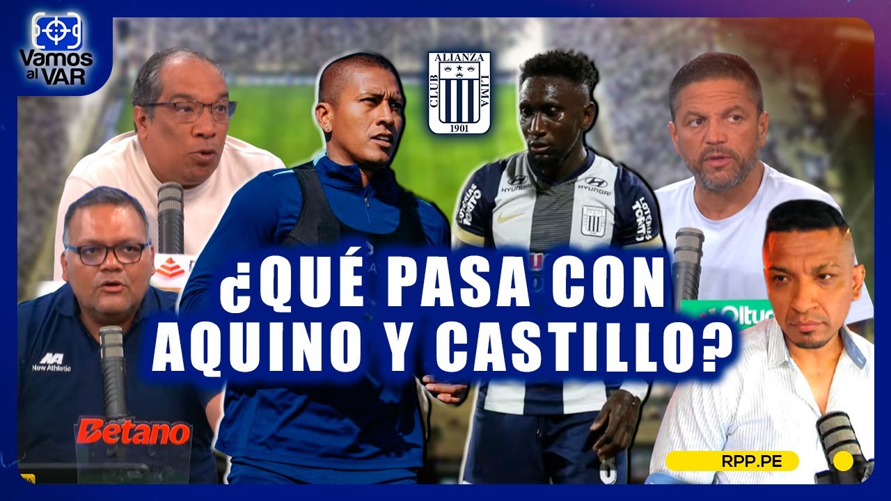 Caso Alianza Lima: ¿Pedro Aquino y Eryc Castillo involucrados? #VamosAlVar