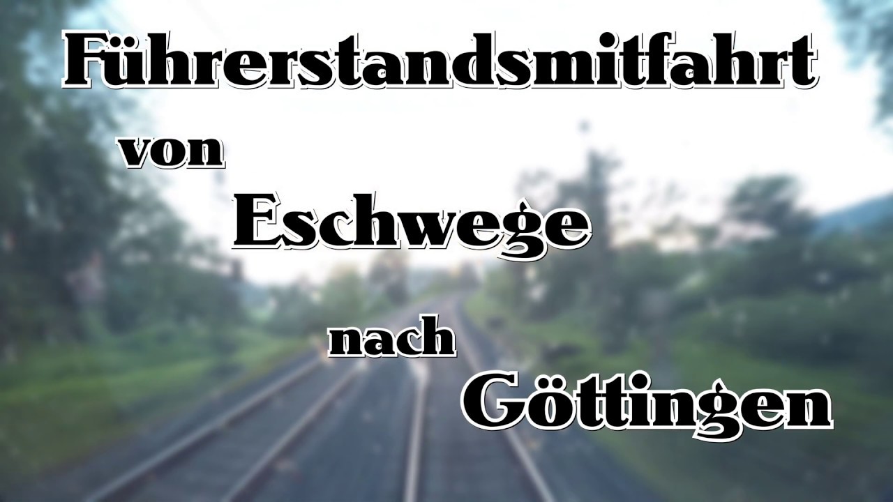 Führerstandsmitfahrt | Eschwege-Göttingen | 4K