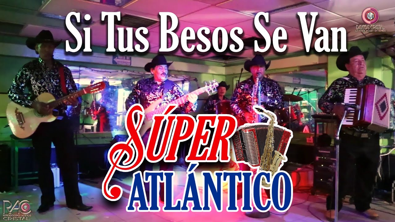 Si Tus Besos Se Van | Súper Atlántico