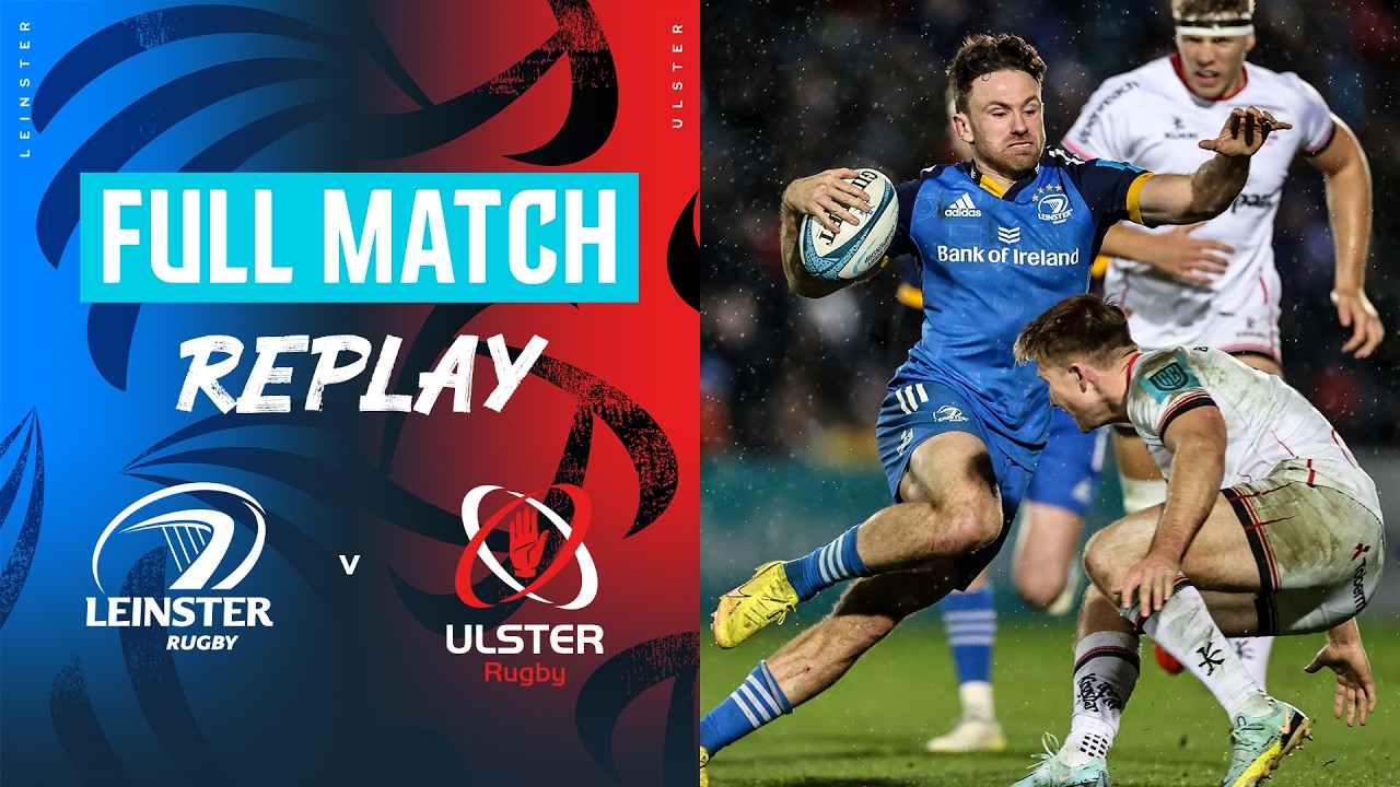 A Wild Finish In Dublin | Leinster v Ulster | Round 9 2022