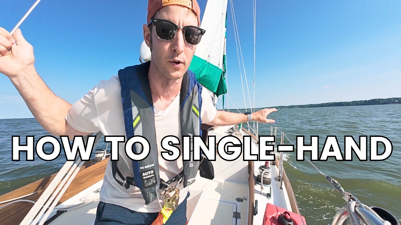 How To Single-Hand an 11,000 lb Sailboat