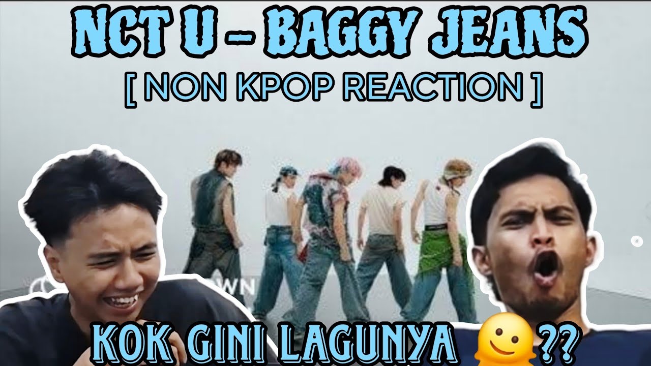 MOHON MAAF NCT ZEN , INI PENDAPAT KITA YA....NCT U 엔시티 유 'Baggy Jeans' MV ( NON KPOP REACTION