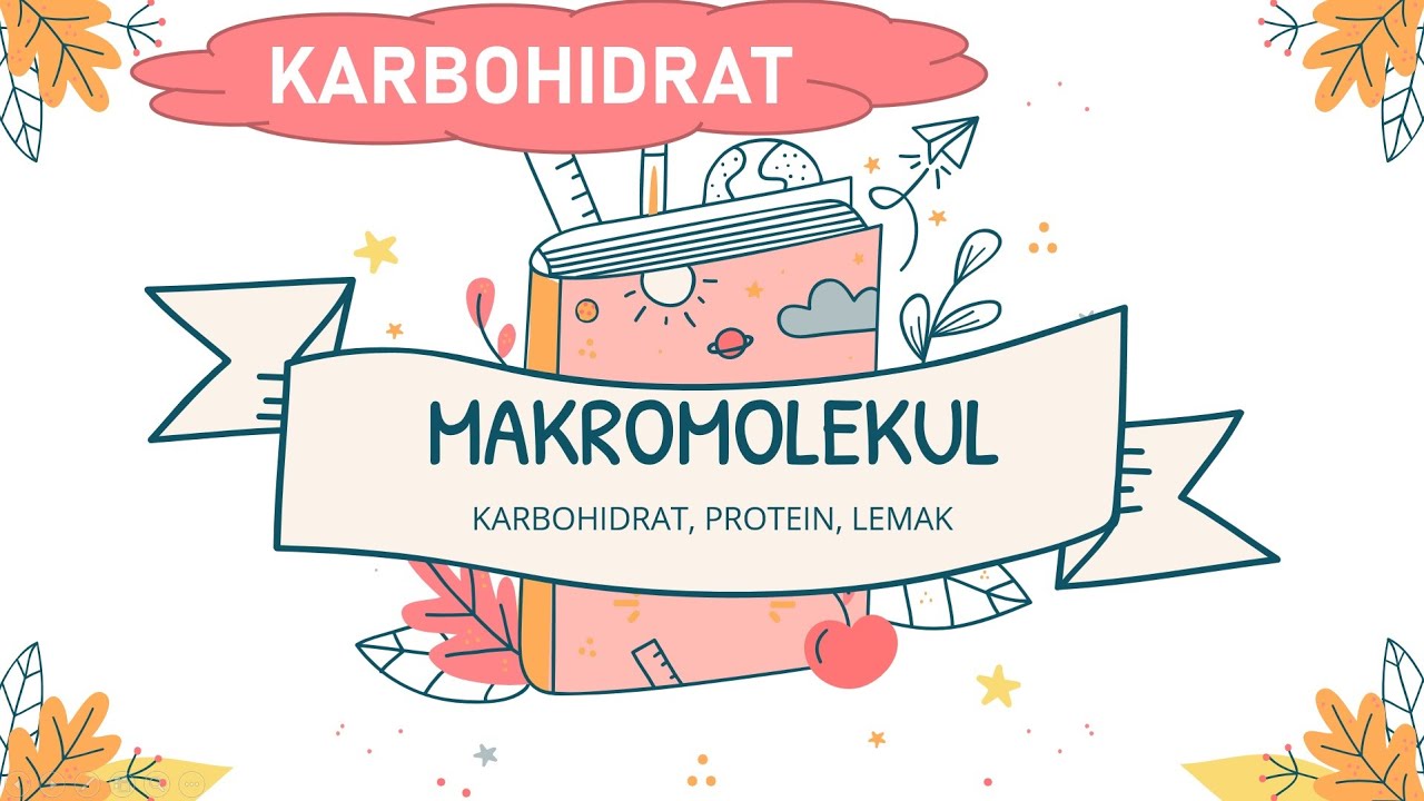 Makromolekul Karbohidrat (Jenis Karbohidrat dan Uji Karbohidrat) - Kimia XII
