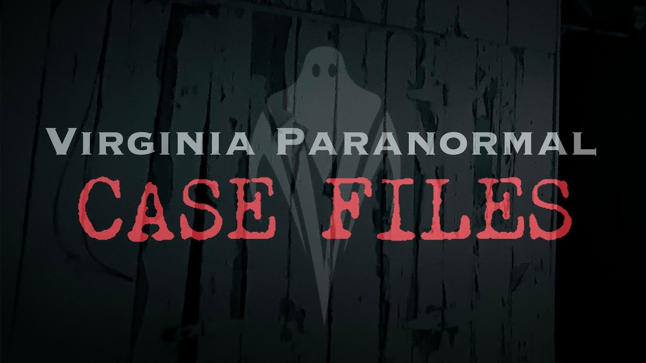 A Haunting in Dumfries - Virginia Paranormal Case Files