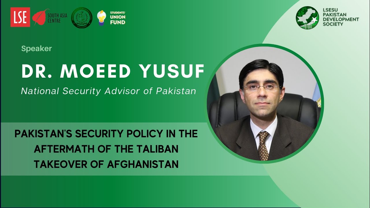 Dr. Moeed Yusuf on Pakistan's Security Policy Post-Taliban Takeover of Afghanistan - LSE FOP 2022