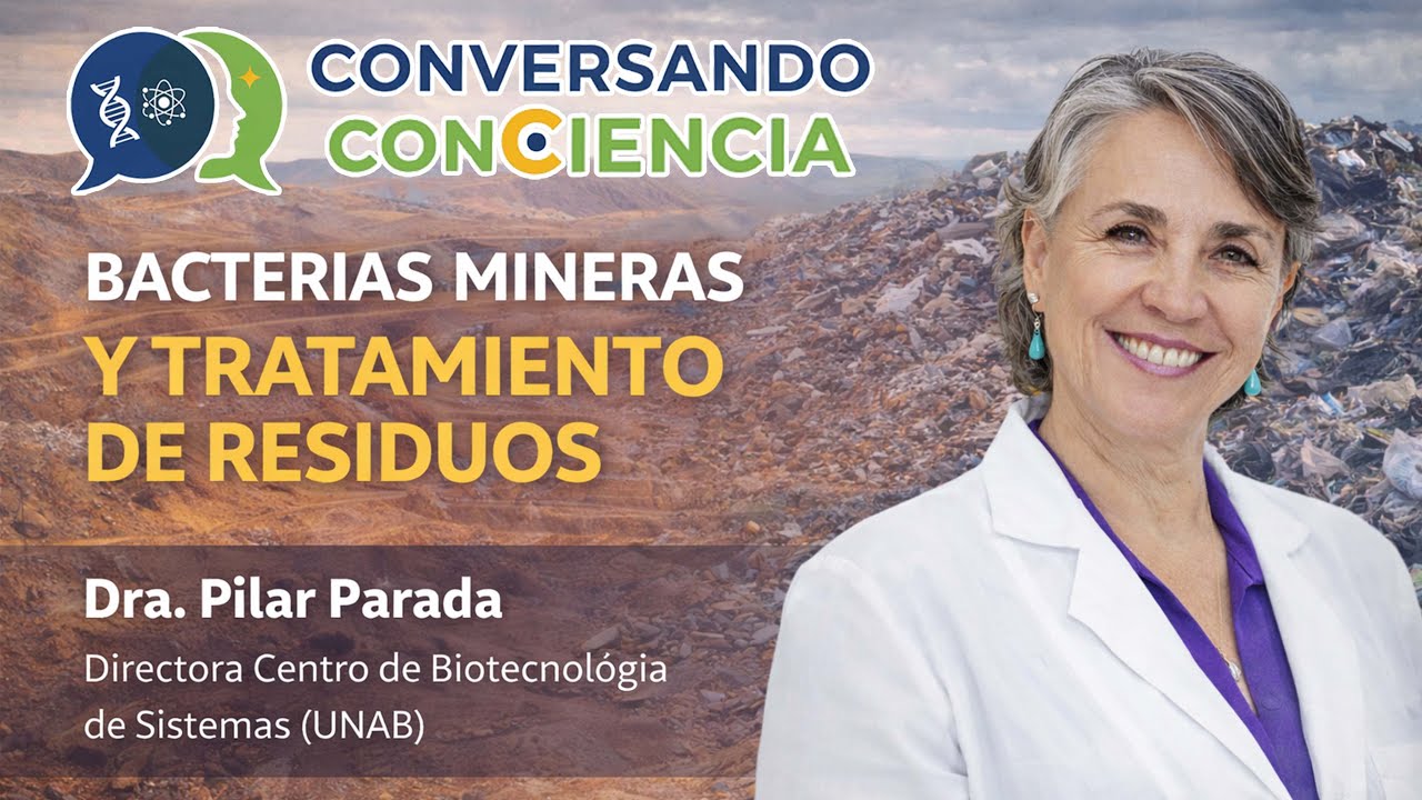 BACTERIAS MINERAS ♻️ - Entrevista con la Dra. Pilar Parada - Conversando conCiencia - Ep. 4 🔬