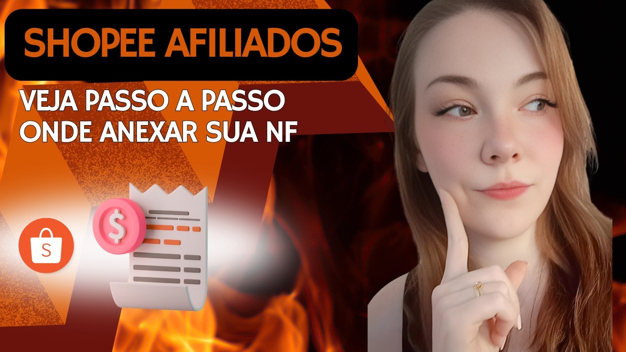SHOPEE AFILIADOS: PASSO A PASSO PARA ANEXAR SUA NF NA SHOPEE