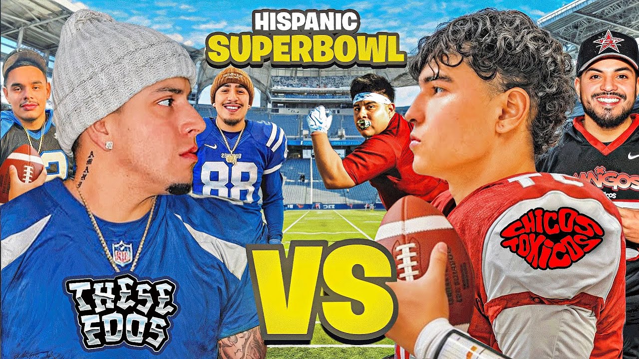 HISPANIC SUPER BOWL! 🏈(@thesefooos VS  @Chicostoxicos ) 