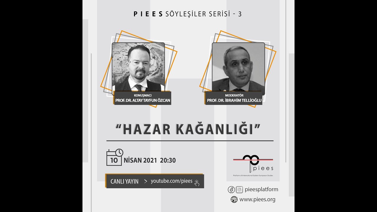 Hazar Kağanlığı | Prof. Dr. Altay Tayfun Özcan | PIEES Söyleşiler Serisi 3
