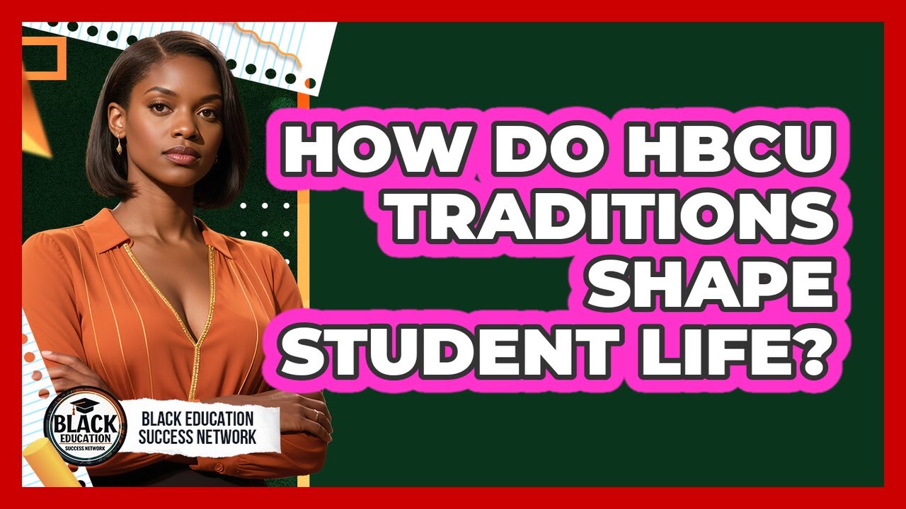How Do HBCU Traditions Shape Student Life?